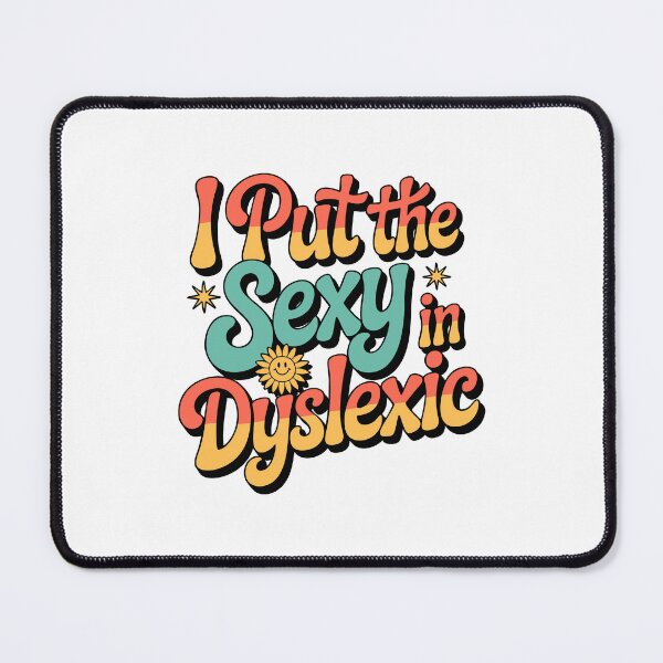 Item preview, I Put Dyslexic Funny Retro Design Disability Mental Health Dyslexia Awareness designed and sold by w1ckerman.