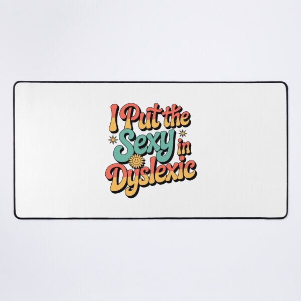 Item preview, I Put Dyslexic Funny Retro Design Disability Mental Health Dyslexia Awareness designed and sold by w1ckerman.