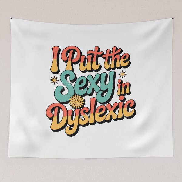 Item preview, I Put Dyslexic Funny Retro Design Disability Mental Health Dyslexia Awareness designed and sold by w1ckerman.