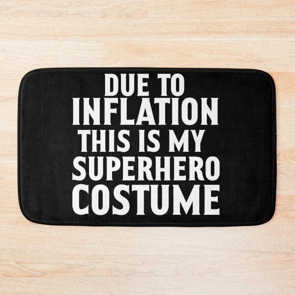 Item preview, Due To Inflation This Is My Superhero Costume designed and sold by khallidaart.