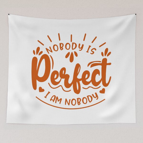 Item preview, Nobody Is Perfect, I Am Nobody — Witty Self-Aware Quote Design designed and sold by MOTAS FASHION .
