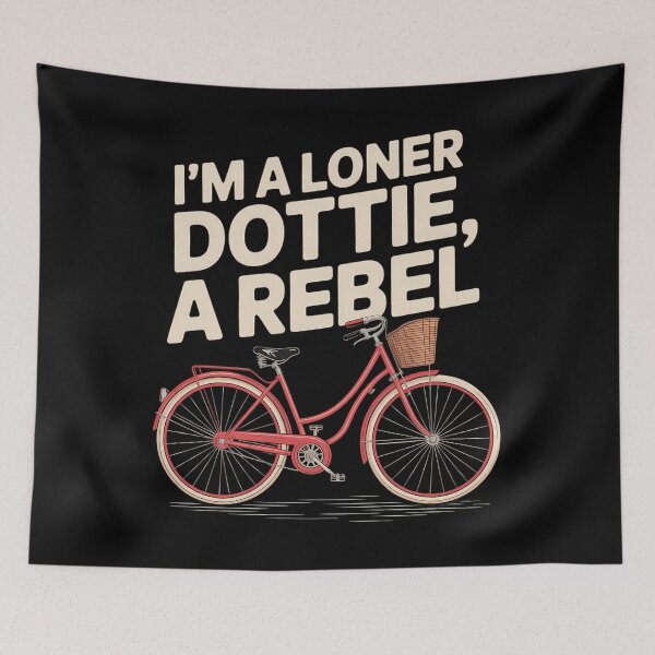 Item preview, IM A LONER DOTTIE, A REBEL Funny Bicycle designed and sold by tearbytea.