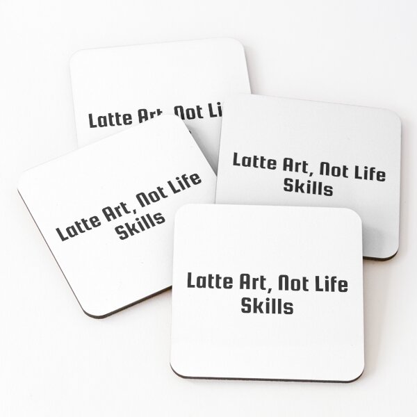 Item preview, Latte Art, Not Life Skills designed and sold by Ninjacatoff.