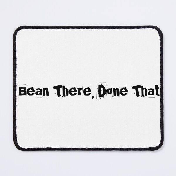 Item preview, Bean There, Done That designed and sold by Ninjacatoff.