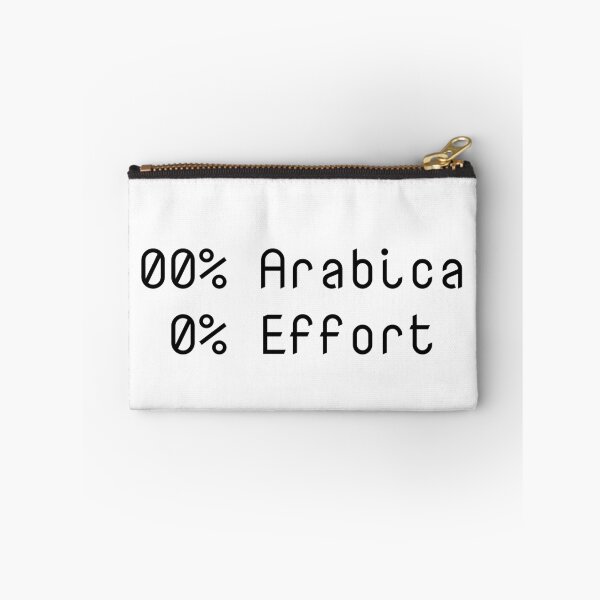 Item preview, 100% Arabica, 0% Effort designed and sold by Ninjacatoff.