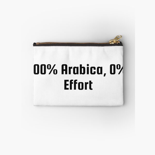 Item preview, 100% Arabica, 0% Effort designed and sold by Ninjacatoff.