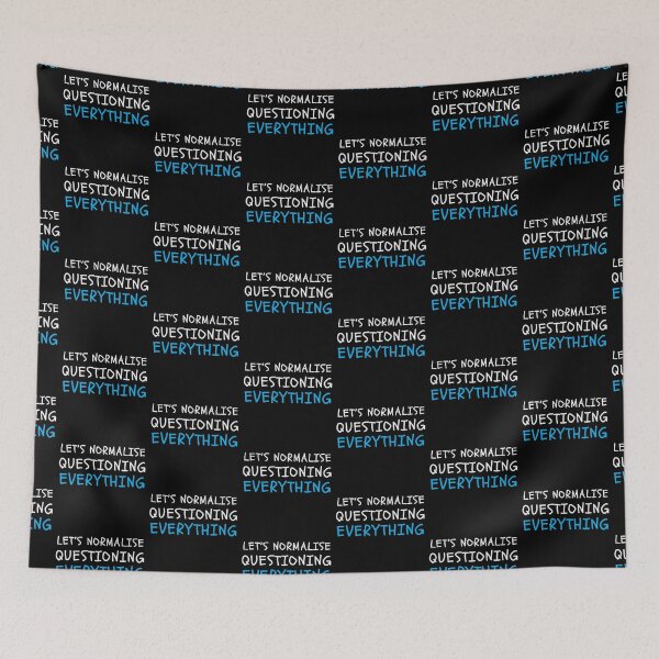 Item preview, Lets normalise questioning everything sociology designed and sold by jazzydevil.