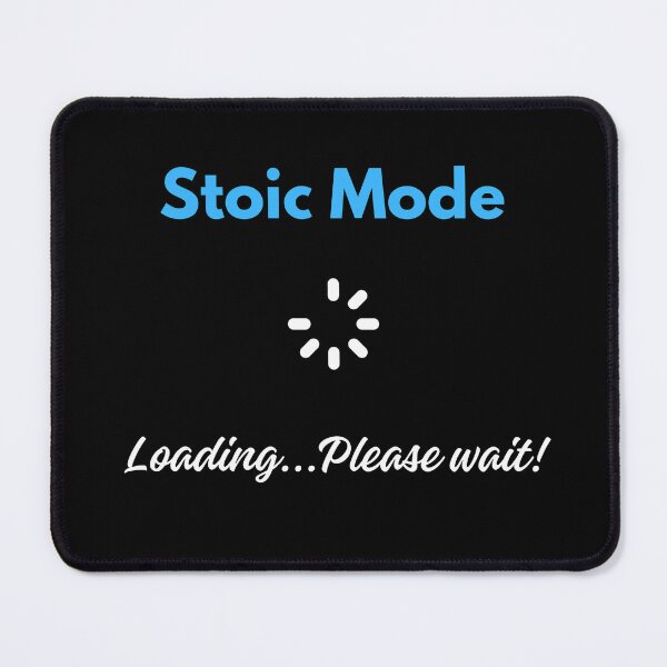 Item preview, Stoic mode: loading, please wait | Stoicism Philosophy, Stoic Mindset designed and sold by LexaArtworks.