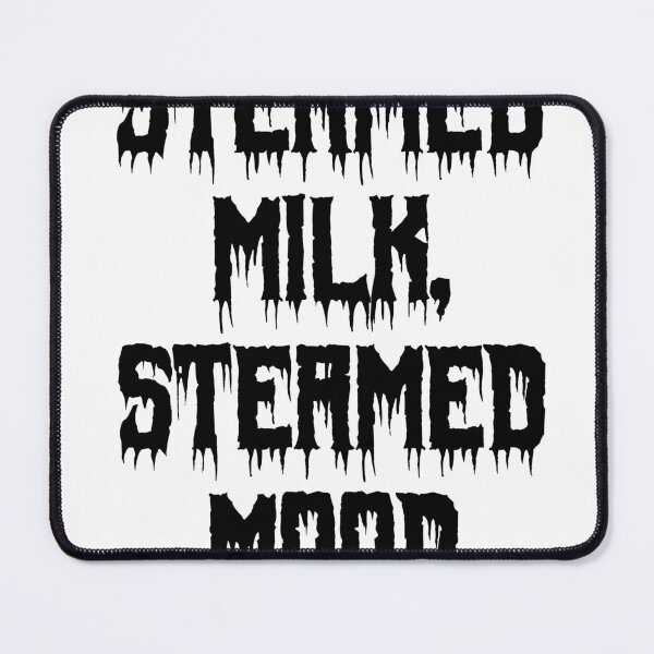 Item preview, Steamed Milk, Steamed Mood designed and sold by Ninjacatoff.