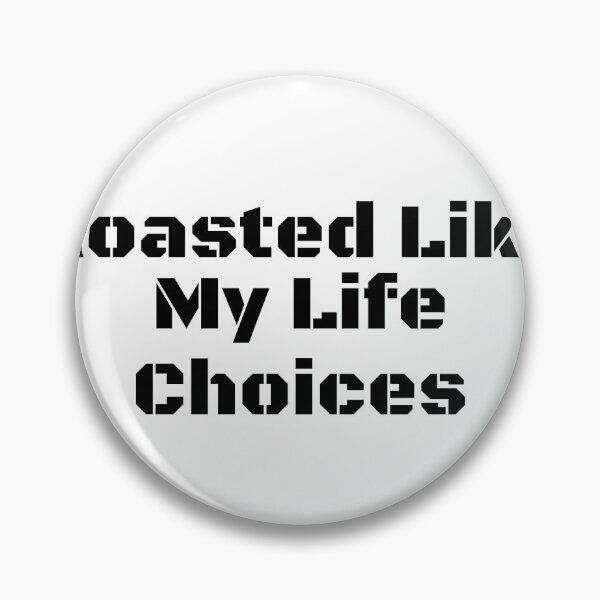 Item preview, Roasted Like My Life Choices designed and sold by Ninjacatoff.