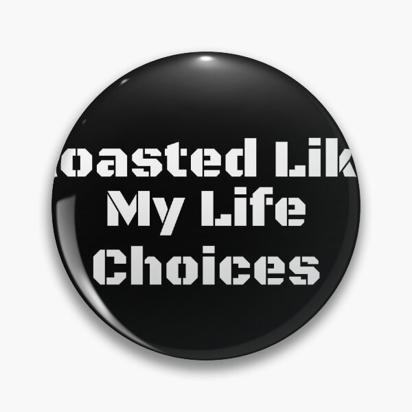 Item preview, Roasted Like My Life Choices designed and sold by Ninjacatoff.