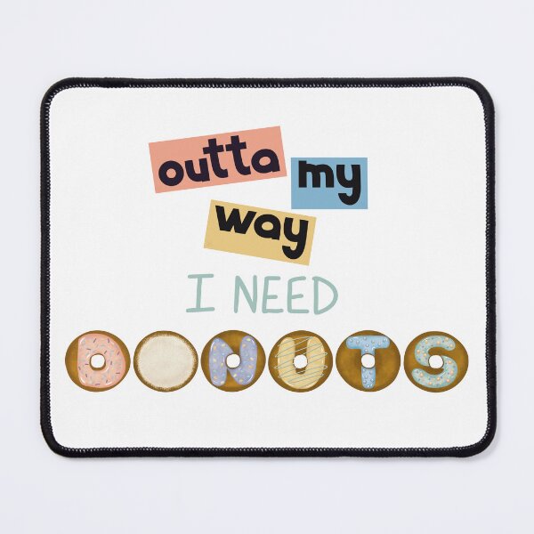 Item preview, Design with Text outta my way I need Donuts designed and sold by ChantellaGF.