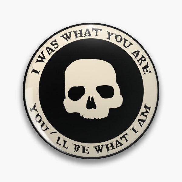 Item preview, What you are I was, what I am you will be designed and sold by kassandra369.