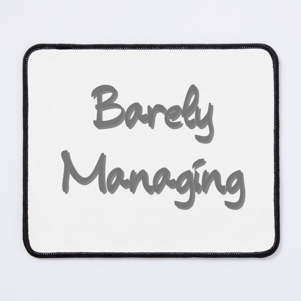 Item preview, Barely Managing designed and sold by Denya4Design.