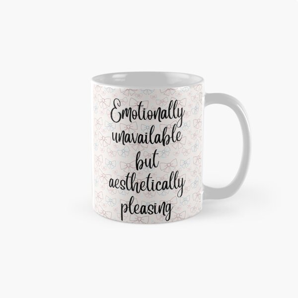 Item preview, Emotionally Unavailable but Aesthetically Pleasing designed and sold by CreatedbyKandJ.