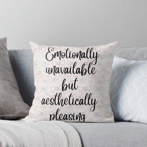 Item preview, Emotionally Unavailable but Aesthetically Pleasing designed and sold by CreatedbyKandJ.