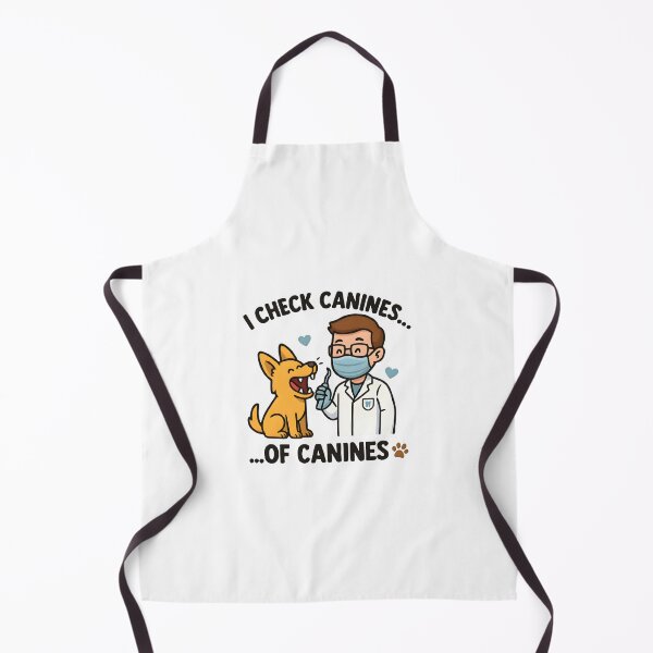 Item preview, Vet life - I Check Canines... of Canines – Funny Veterinary Dentist Design designed and sold by Bettybee00.