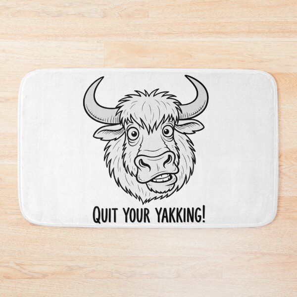 Item preview, Quit Your Yakking! designed and sold by Owcomm.