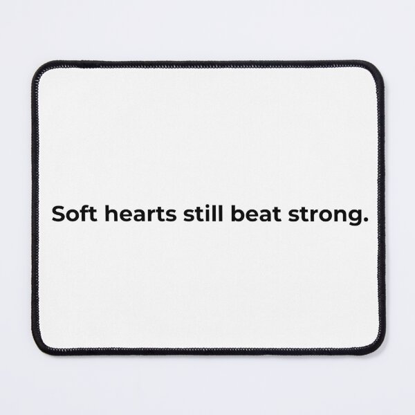 Item preview, Soft Hearts Still Beat Strong – Emotional Strength Quote Typography designed and sold by HHG..