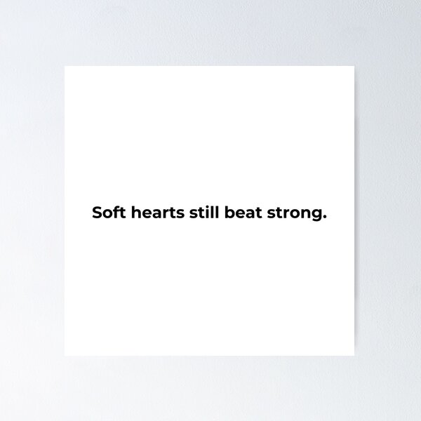 Item preview, Soft Hearts Still Beat Strong – Emotional Strength Quote Typography designed and sold by HHG..