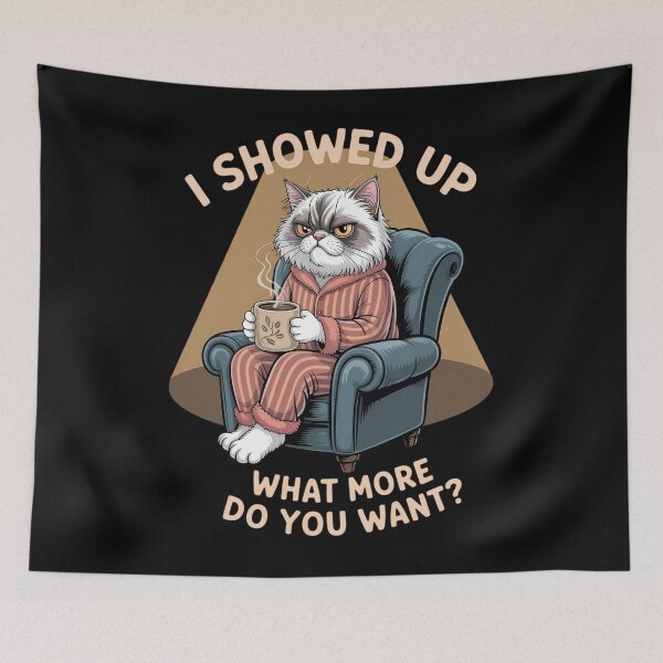 Item preview, I Showed Up What More Do You Want designed and sold by aidenpier.