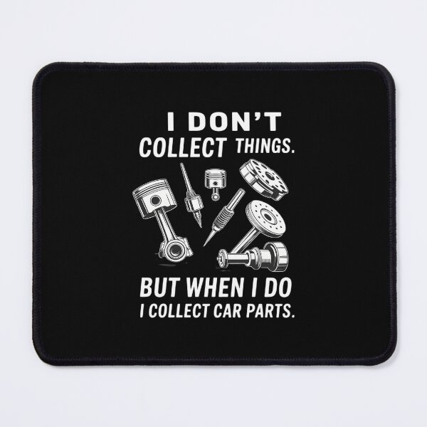 Item preview, I Dont Collect Things I Collect Car designed and sold by aidenpier.