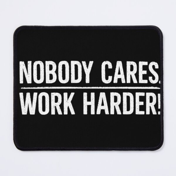 Item preview, "Nobody Cares. Work Harder." — Motivational Gym designed and sold by HASSAN&M ★★★★★.