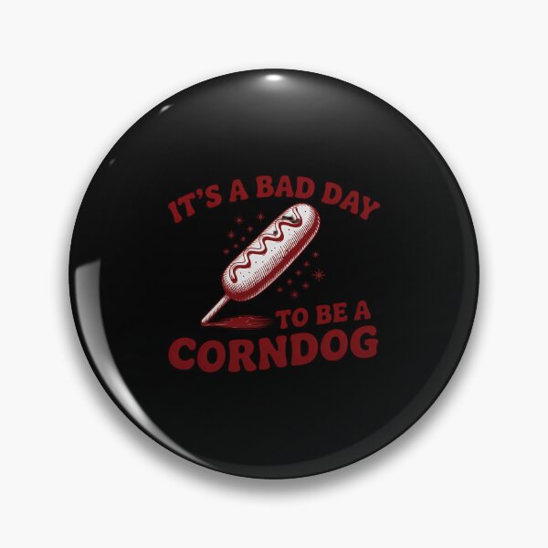 Artikelvorschau, Schlechter Tag, um ein Corn Dog zu sein entworfen und verkauft von aidenpier.