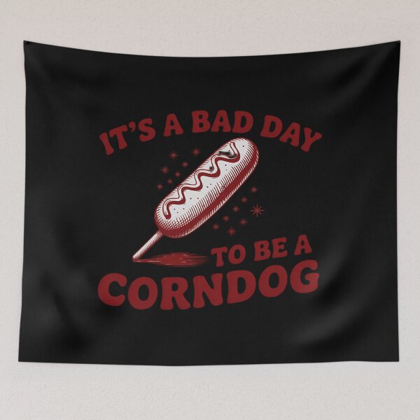 Item preview, Bad Day to be a Corn Dog designed and sold by aidenpier.