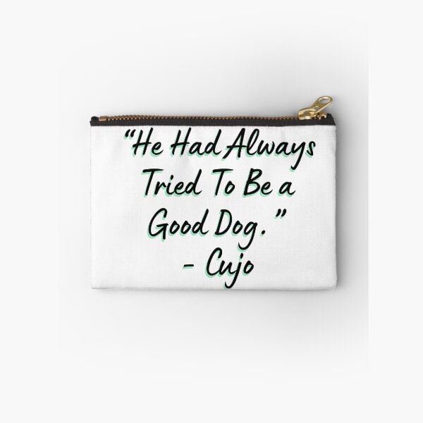 Item preview, “He Had Always Tried To Be a Good Dog.” - Cujo designed and sold by DedsStudio.