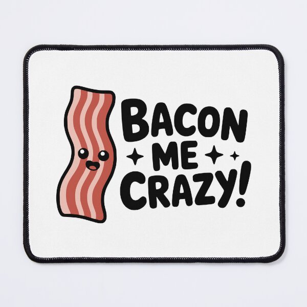Item preview, Bacon Me Crazy! Cute Bacon Breakfast Pun designed and sold by PMCreative.