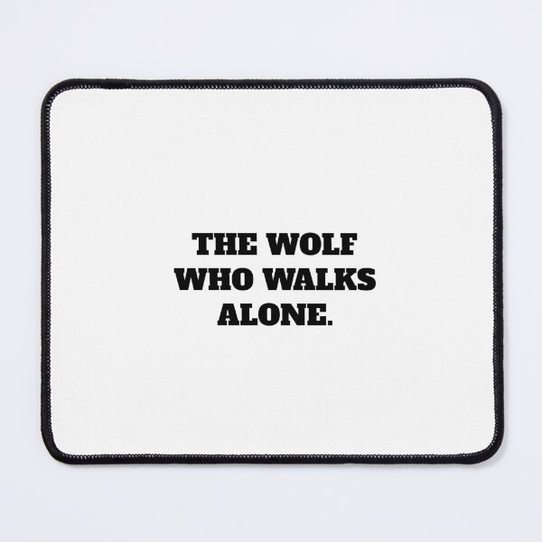 Item preview, THE WOLF WHO WALKS ALONE.  designed and sold by Minimalist Quotes and Sayings.