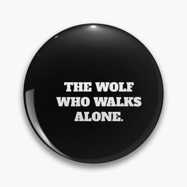 Item preview, THE WOLF WHO WALKS ALONE. designed and sold by Minimalist Quotes and Sayings.
