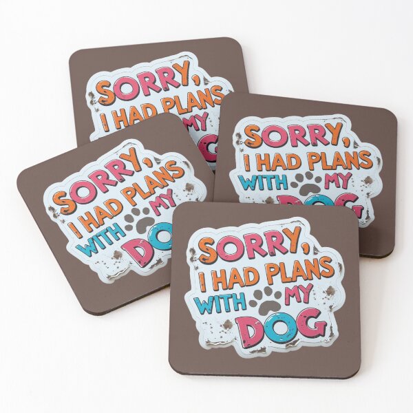 Item preview, Sorry I Had Plans With My Dog - muddy designed and sold by LewpyG.