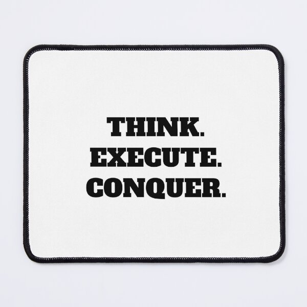 Item preview, THINK. EXECUTE. CONQUER. designed and sold by Minimalist Quotes and Sayings.