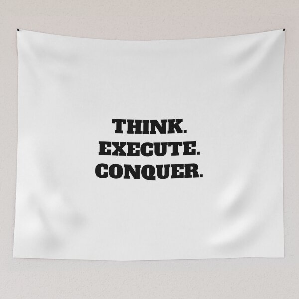Item preview, THINK. EXECUTE. CONQUER. designed and sold by Minimalist Quotes and Sayings.
