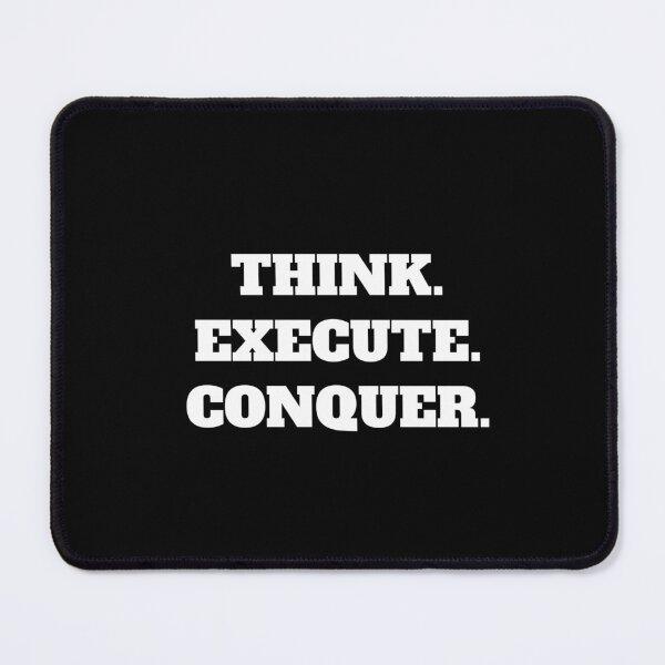 Item preview, THINK. EXECUTE. CONQUER. designed and sold by Minimalist Quotes and Sayings.