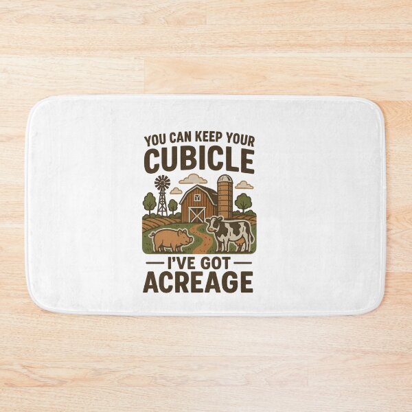 Item preview, You Can Keep Your Cubicle – I’ve Got Acreage | Funny Farm Life Design designed and sold by The Expression Den.