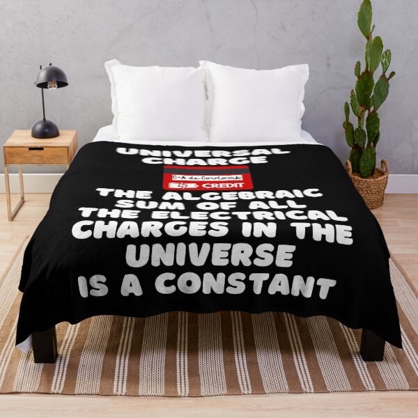 Item preview, Universal Charge - The Algebraic Sum of All the Electrical Charges in the Universe is a Constant (with white lettering). designed and sold by MPC-Mince-Pies.