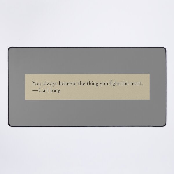 Item preview, You always become the thing you fight the most. —Carl Jung Book Quote designed and sold by wonderxwander.