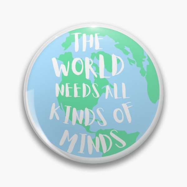 Item preview, "The World Needs All Kinds of Minds" - Inspirational Earth Design designed and sold by brosedesigns.