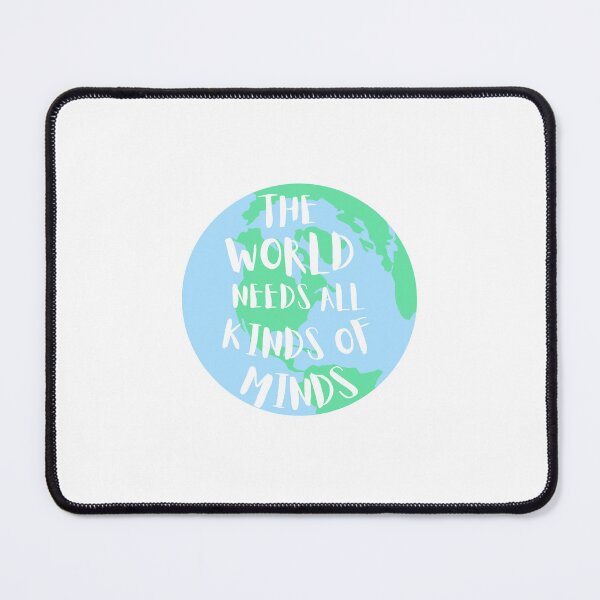 Item preview, "The World Needs All Kinds of Minds" - Inspirational Earth Design designed and sold by brosedesigns.