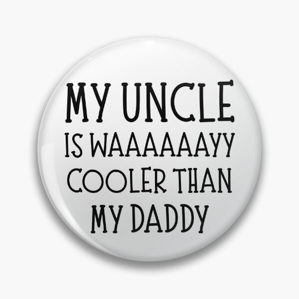 Item preview, My Uncle Is Way Cooler Than My Daddy Funny designed and sold by CuteLovelyDesigns.