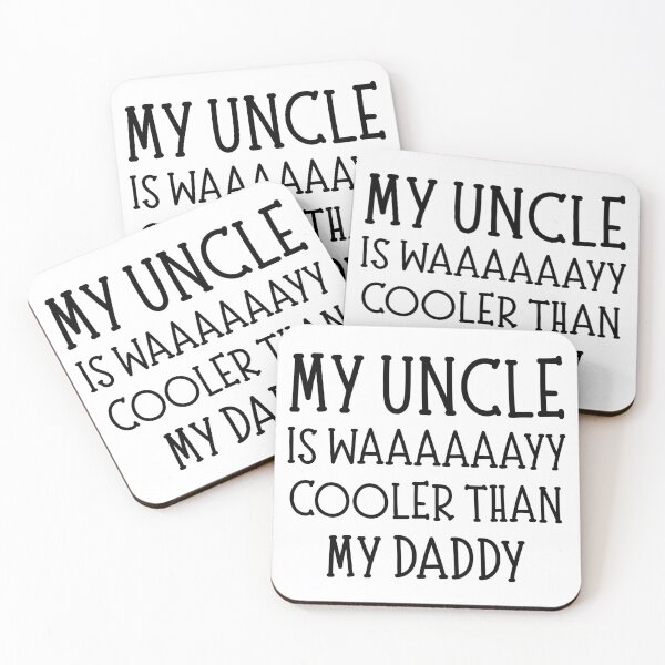 Item preview, My Uncle Is Way Cooler Than My Daddy Funny designed and sold by CuteLovelyDesigns.