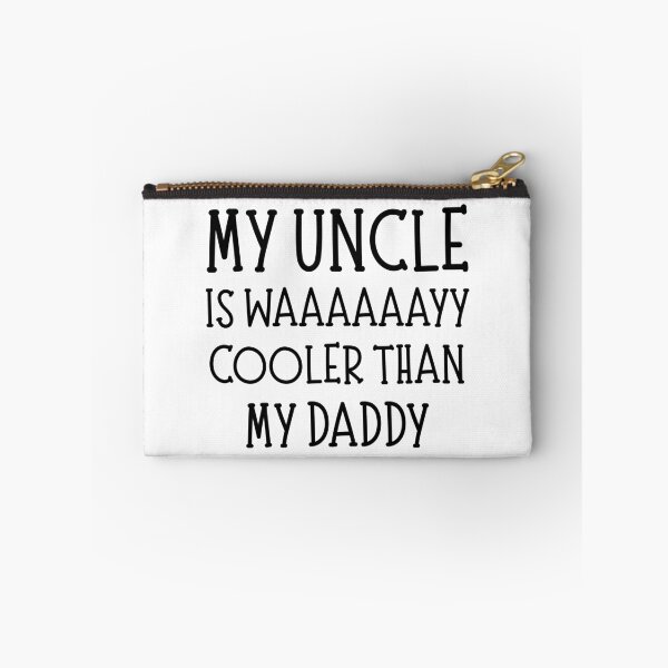 Item preview, My Uncle Is Way Cooler Than My Daddy Funny designed and sold by CuteLovelyDesigns.