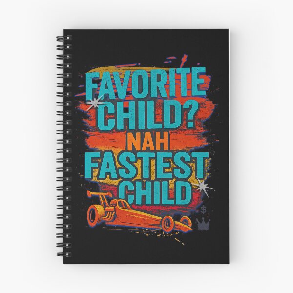 Item preview, Favorite Child Nah Fastest Child Funny Drag Racing Dragster designed and sold by CarantinedChaos.