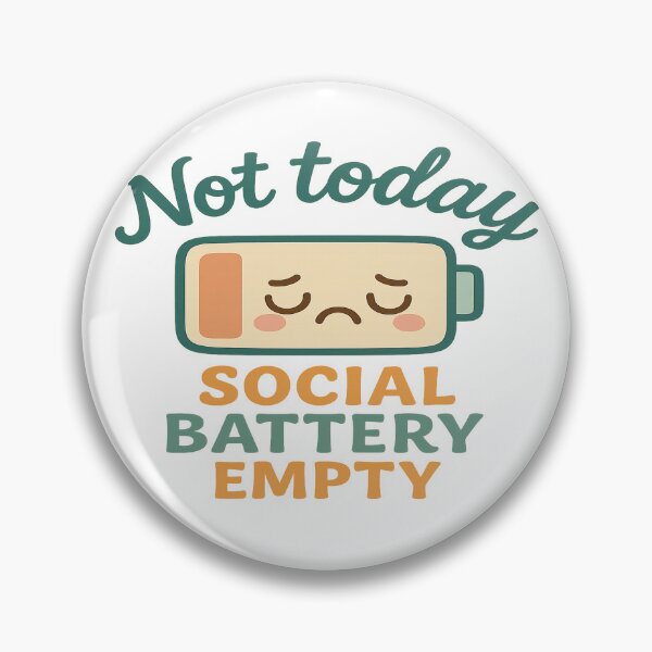 Item preview, Not Today – Social Battery Empty designed and sold by 4Niki4.