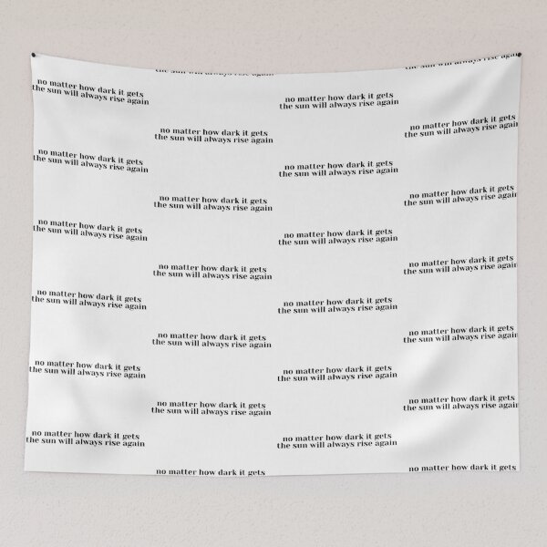 Item preview, no matter how dark it gets the sun will always rise again in black designed and sold by SHMdesigns.