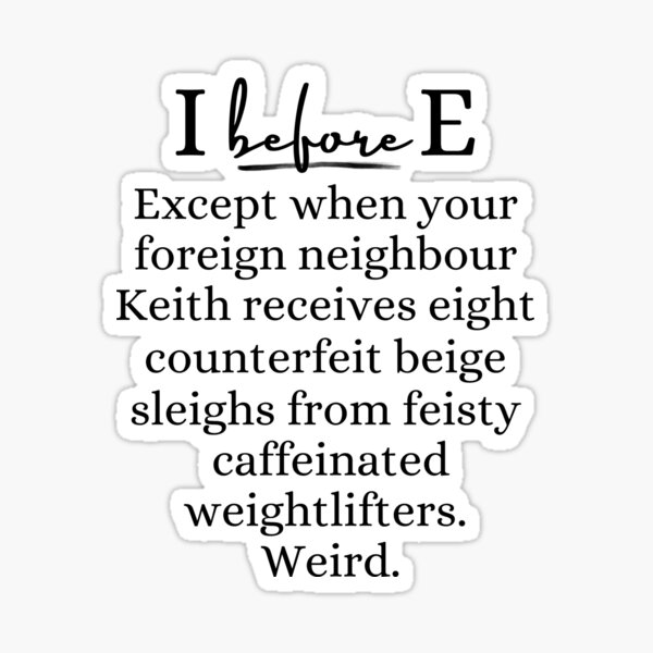 Item preview, I before E, British English Language Witty Teacher Student Pun | designed and sold by LottaLuxxa.