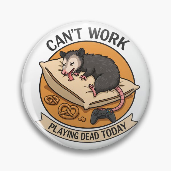 Item preview, Can't work, playing dead today designed and sold by Busaab.
